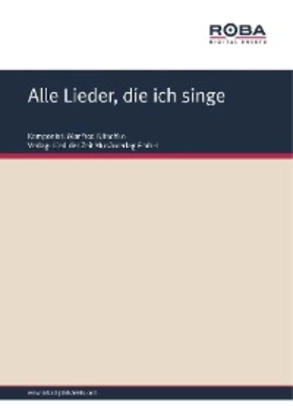 Обложка книги Alle Lieder, die ich singe, Wolfgang Brandenstein