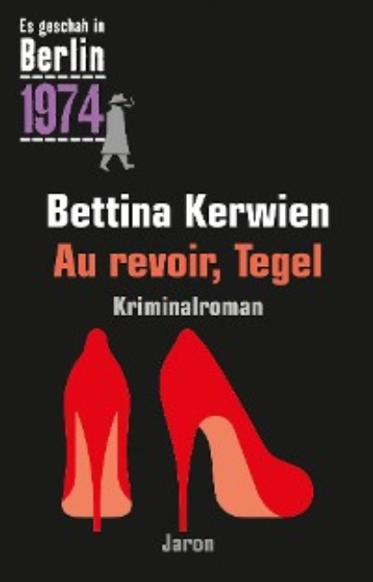 Bettina Kerwien - Au revoir, Tegel
