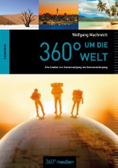 Wolfgang Machreich - 360° um die Welt