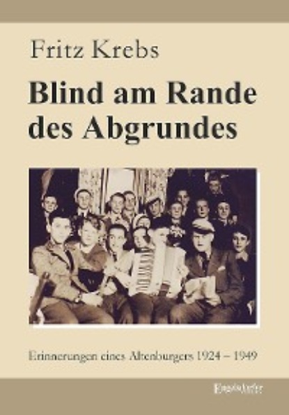 Fritz Krebs - Blind am Rande des Abgrundes