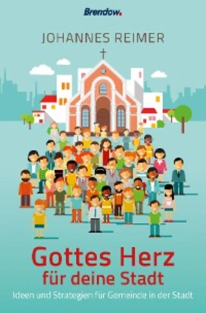 Обложка книги Gottes Herz für deine Stadt, Johannes Reimer