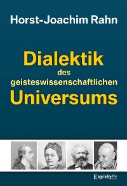 Horst-Joachim Rahn - Dialektik des geisteswissenschaftlichen Universums