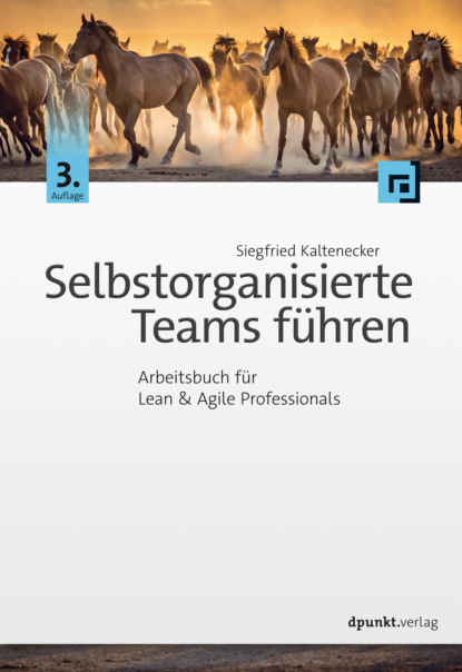 Siegfried Kaltenecker - Selbstorganisierte Teams führen