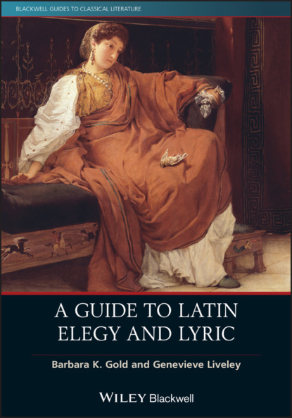 A Guide to Latin Elegy and Lyric (Barbara K. Gold). 