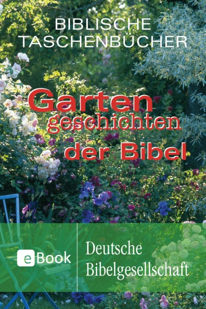 Группа авторов - Gartengeschichten der Bibel