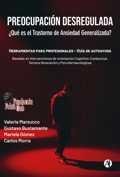 Mariela Gómez - Preocupación desregulada. ¿Qué es el trastorno de ansiedad generalizada?