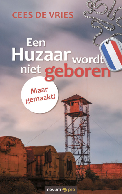 Een Huzaar wordt niet geboren (Cees de Vries). 