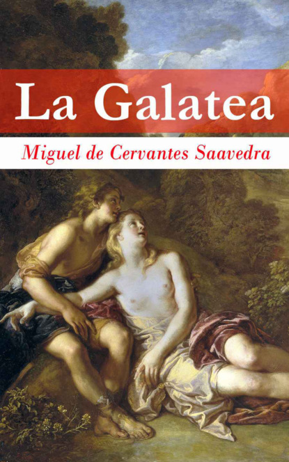 Miguel de Cervantes - La Galatea