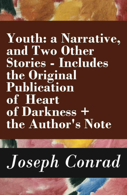 Joseph Conrad - Youth: a Narrative, and Two Other Stories