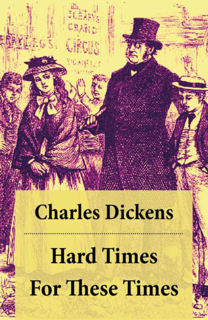 Charles Dickens - Hard Times: For These Times: Unabridged