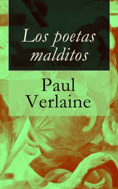 Paul Verlaine - Los poetas malditos