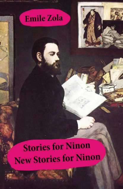 Emile Zola - Stories for Ninon + New Stories for Ninon (Unabridged)