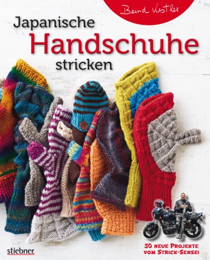 Japanische Handschuhe stricken (Bernd Kestler). 