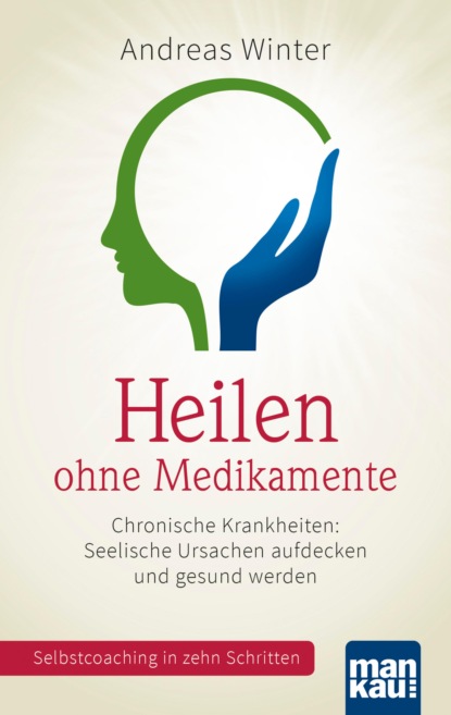 Heilen ohne Medikamente (Andreas Winter). 