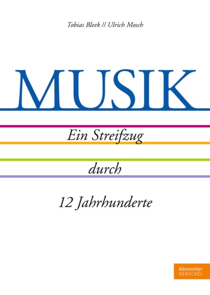 

MUSIK. Ein Streifzug durch 12 Jahrhunderte