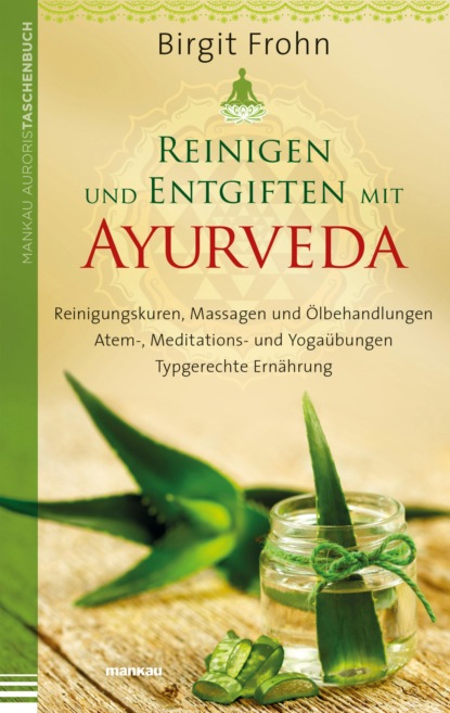 

Reinigen und Entgiften mit Ayurveda