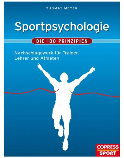 Обложка книги Sportpsychologie - Die 100 Prinzipien, Thomas  Meyer