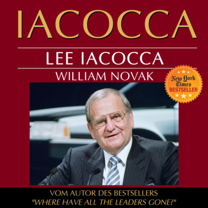 Iacocca - Eine amerikanische Karriere (Ungekürzt) (LEE IACOCCA). 