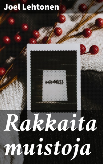 

Rakkaita muistoja