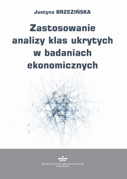 

Zastosowanie analizy klas ukrytych w badaniach ekonomicznych