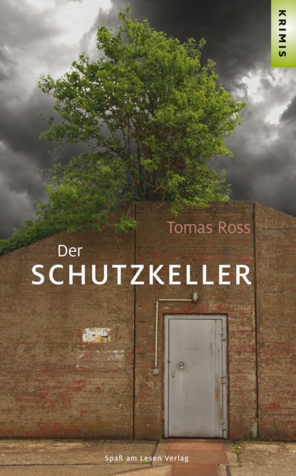 Der Schutzkeller (Tomas Ross). 