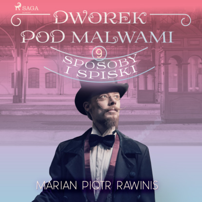 

Dworek pod Malwami. Sposoby i spiski