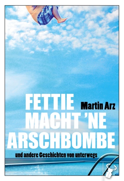 Обложка книги Fettie macht 'ne Arschbombe, Martin Arz