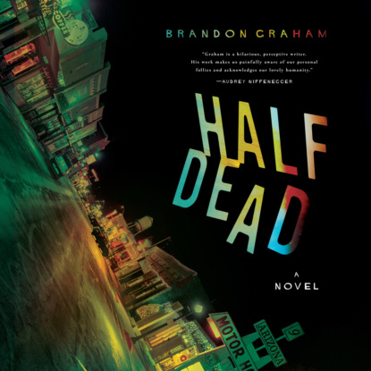 Half Dead (Unabridged) (Brandon Graham). 