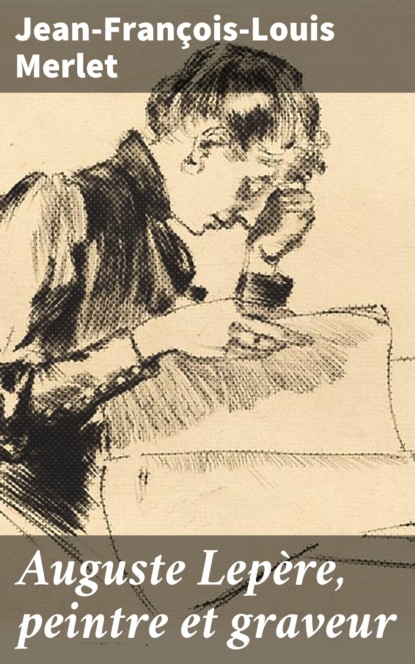 

Auguste Lepère, peintre et graveur