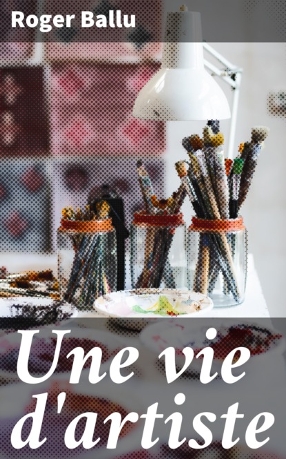 

Une vie d'artiste
