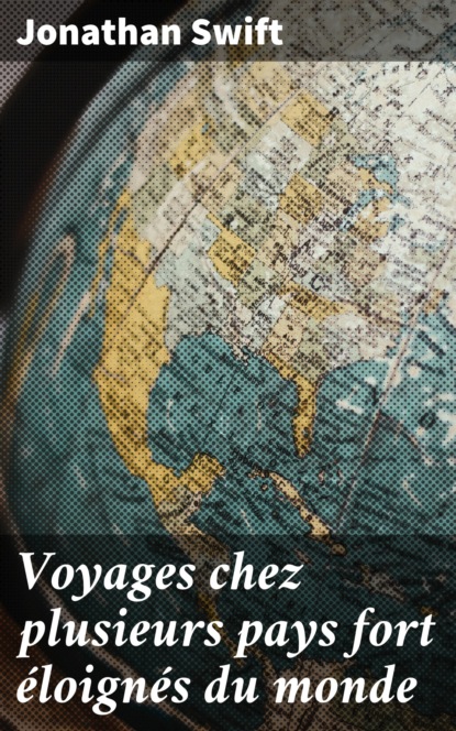 

Voyages chez plusieurs pays fort éloignés du monde