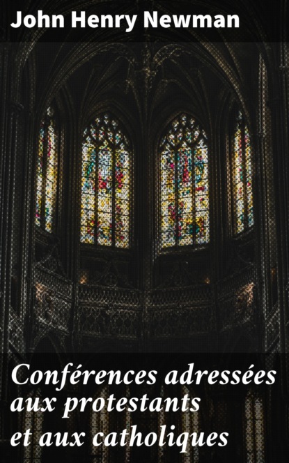 

Conférences adressées aux protestants et aux catholiques