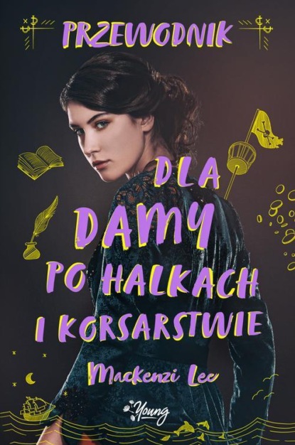 

Przewodnik dla damy po halkach i korsarstwie. Rodzeństwo Montague. Tom 2