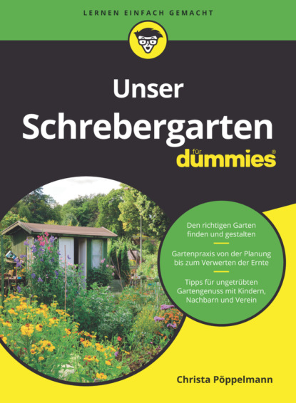 Unser Schrebergarten für Dummies - Christa Pöppelmann