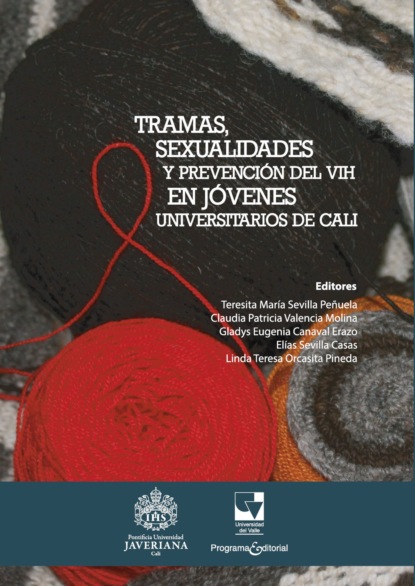 

Tramas, sexualidades y prevención del VIH en jóvenes universitarios de Cali