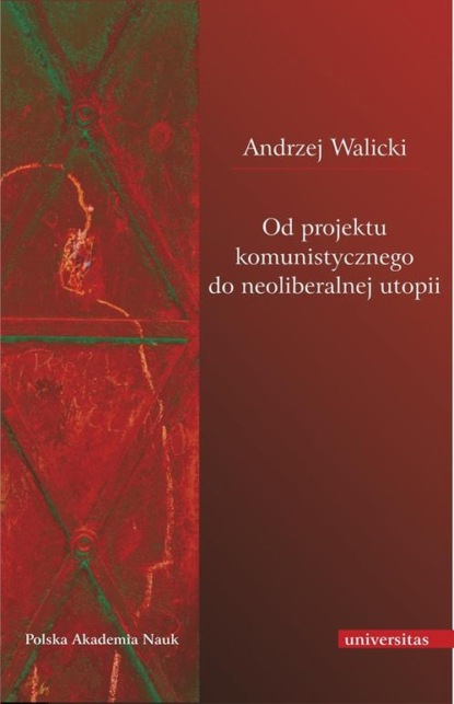 

Od projektu komunistycznego do neoliberalnej utopii