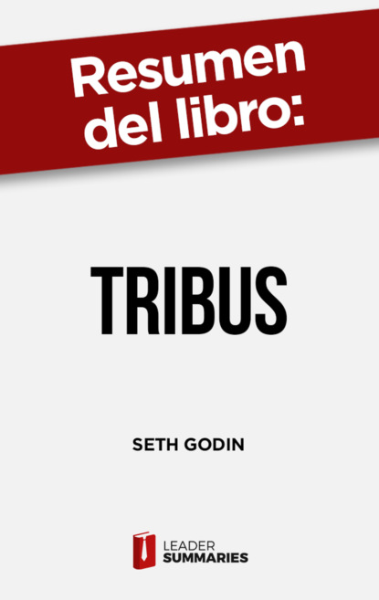 

Resumen del libro "Tribus" de Seth Godin