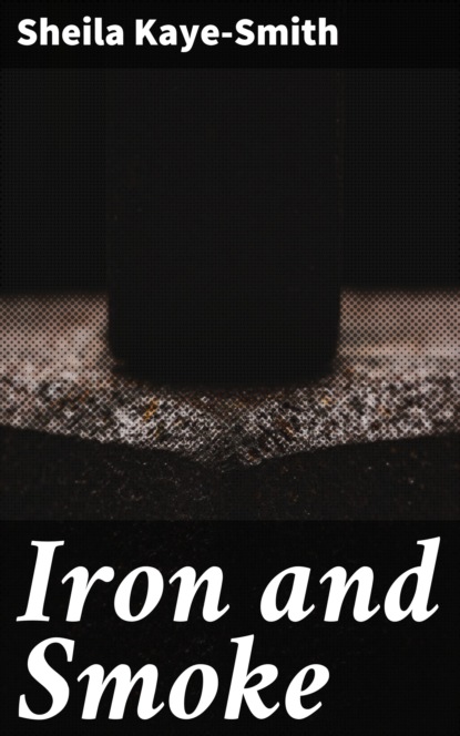 

Iron and Smoke