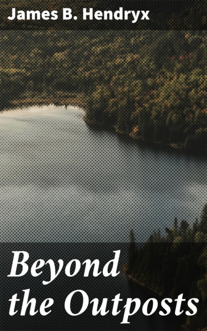 

Beyond the Outposts