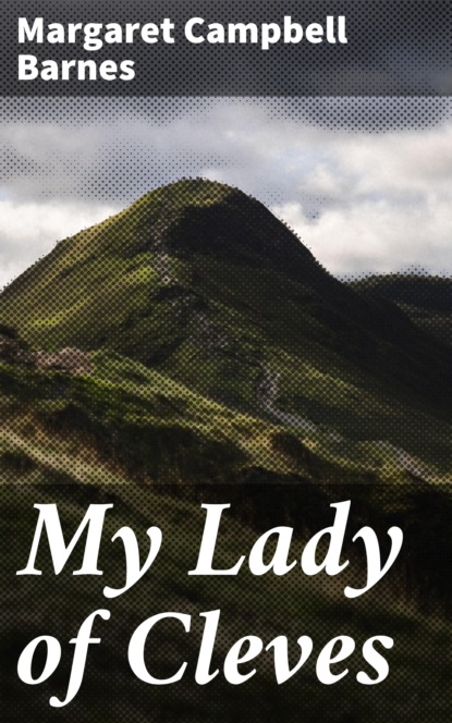 

My Lady of Cleves