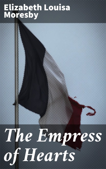 

The Empress of Hearts