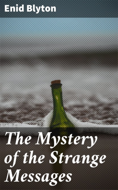 

The Mystery of the Strange Messages