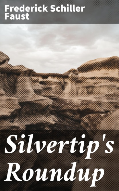 

Silvertip's Roundup