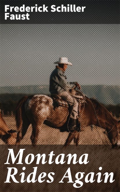 

Montana Rides Again
