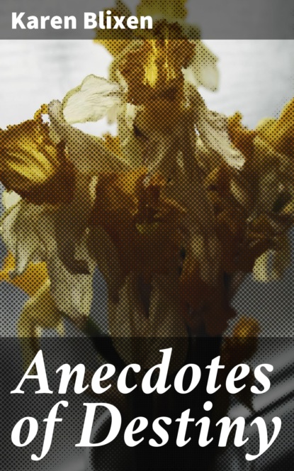 

Anecdotes of Destiny
