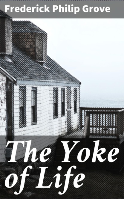 

The Yoke of Life