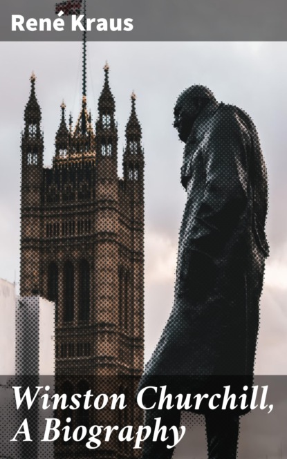 

Winston Churchill, A Biography