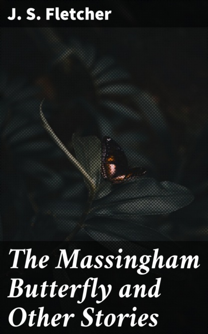 

The Massingham Butterfly and Other Stories