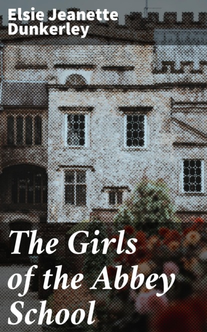 

The Girls of the Abbey School