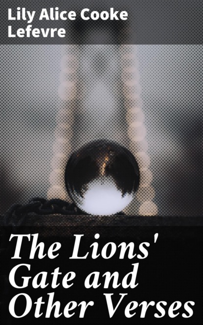 

The Lions' Gate and Other Verses